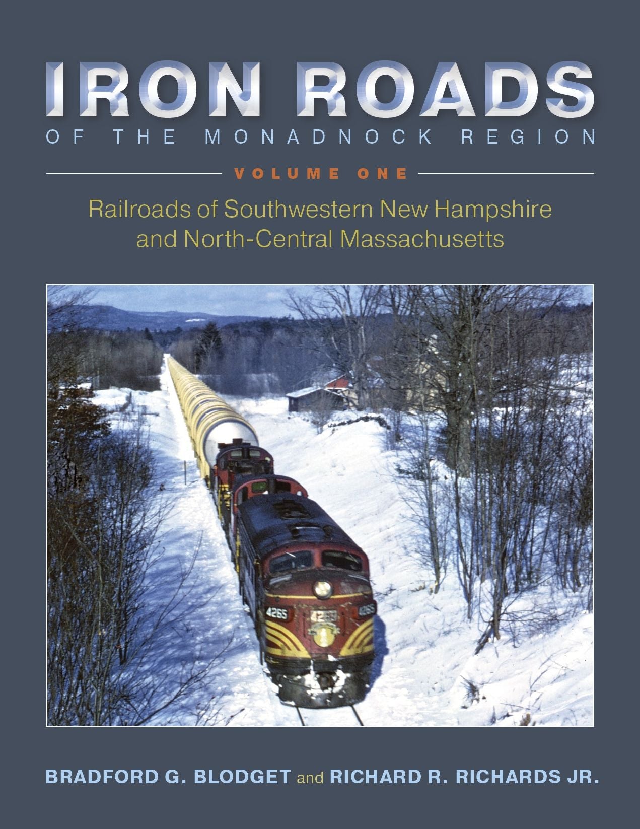 Iron Roads of the Monadnock Region: Railroads of Southwestern New Hampshire and North-Central Massachusetts: Volume I