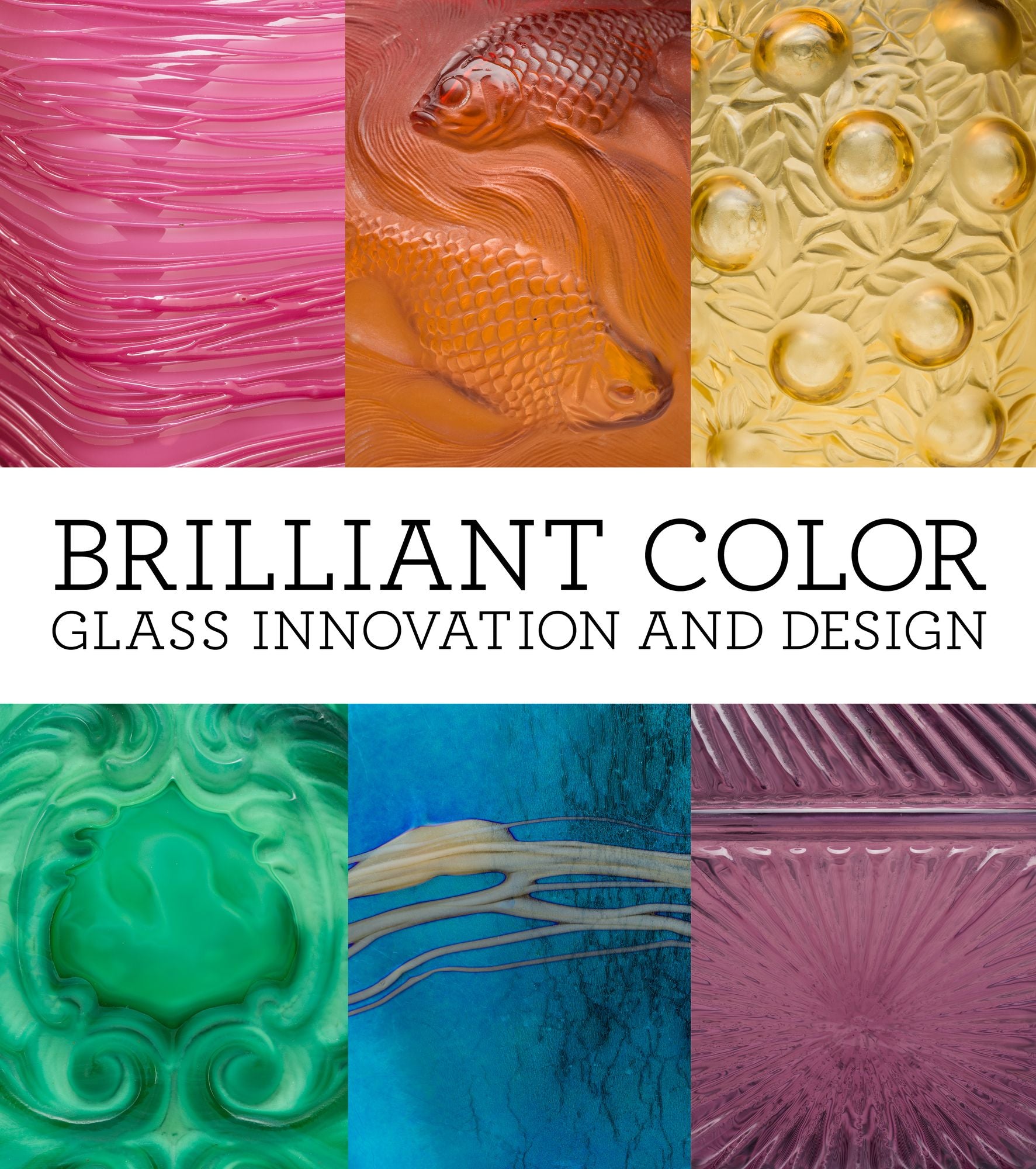 Brilliant Color: Glass Innovation and Design