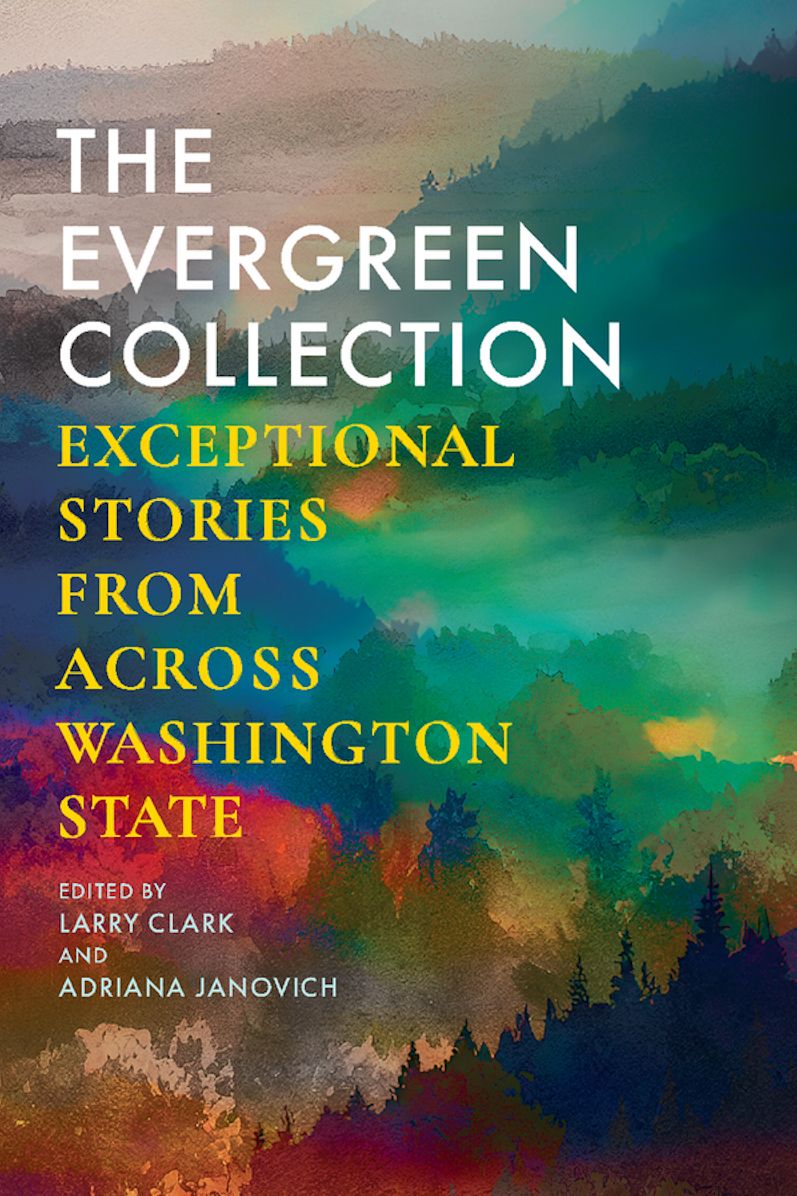 The Evergreen Collection: Exceptional Stories from Across Washington State
