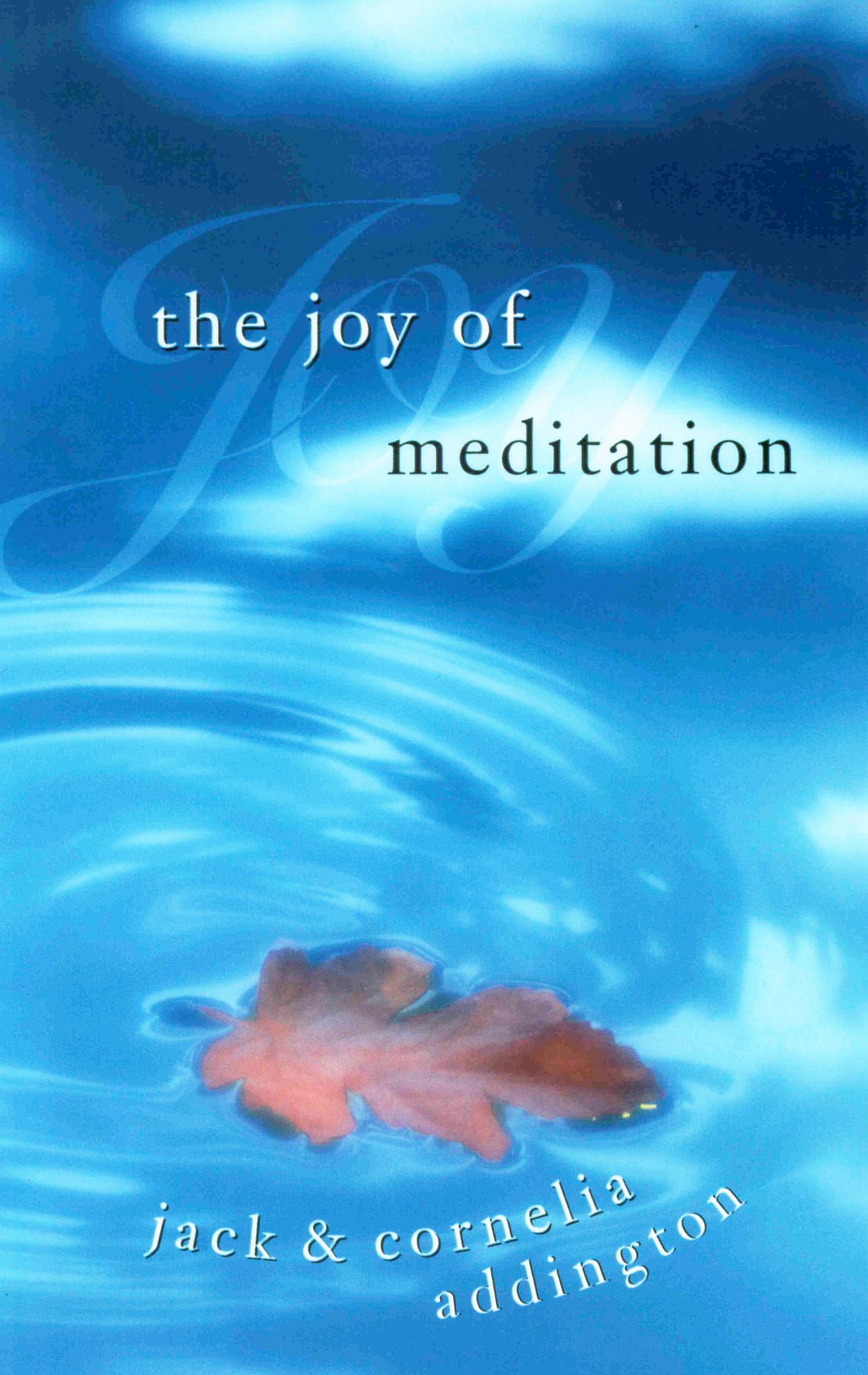 THE JOY OF MEDITATION