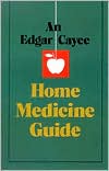 An Edgar Cayce Home Medicine Guide