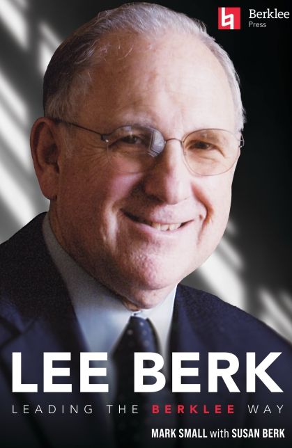 Lee Berk: Leading the Berklee Way