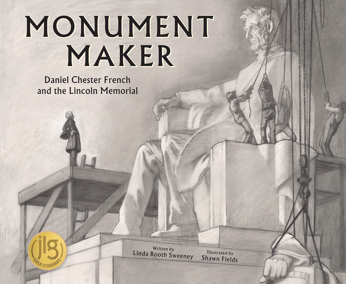 Monument Maker: Daniel Chester French and the Lincoln Memorial