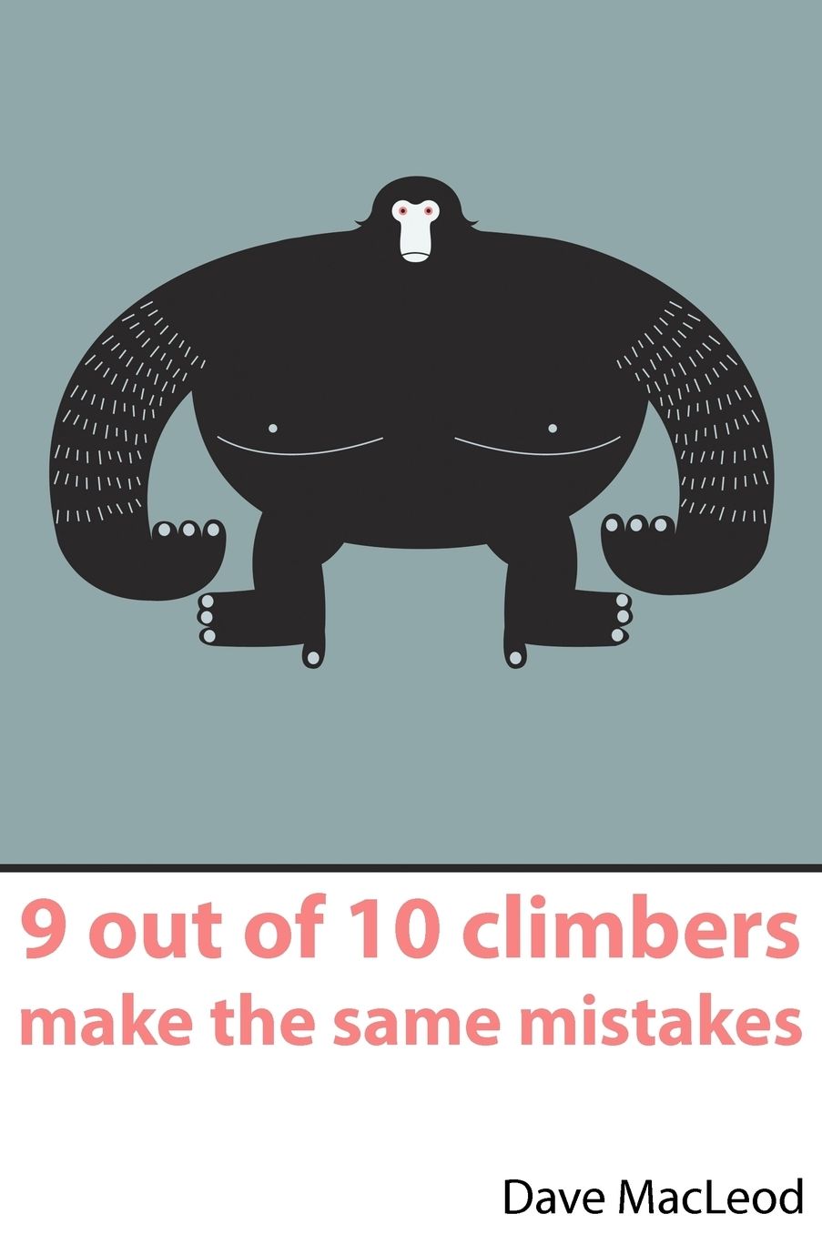 9 Out of 10 Climbers Make the Same Mistakes