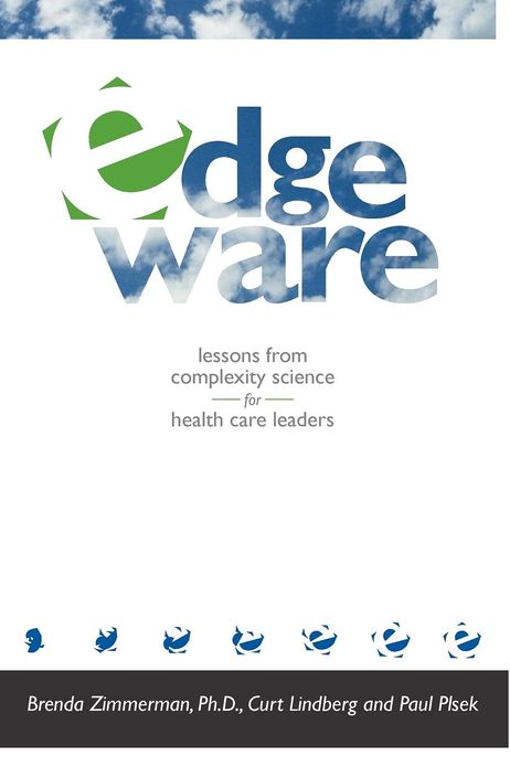 Edgeware: Insights From Complexity Science For Health Care Leaders