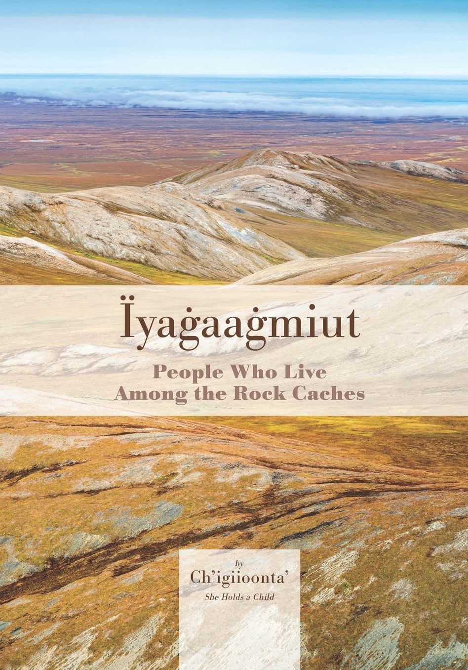 Iyagaagmiut: People Who Live among the Rock Caches