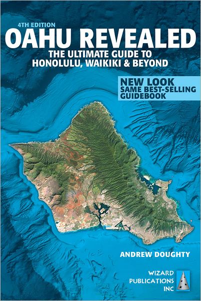 Oahu Revealed: The Ultimate Guide to Honolulu, Waikiki and Beyond