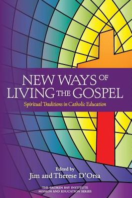 New Ways of Living the Gospel: Spiritual Traditions in Catholic Education