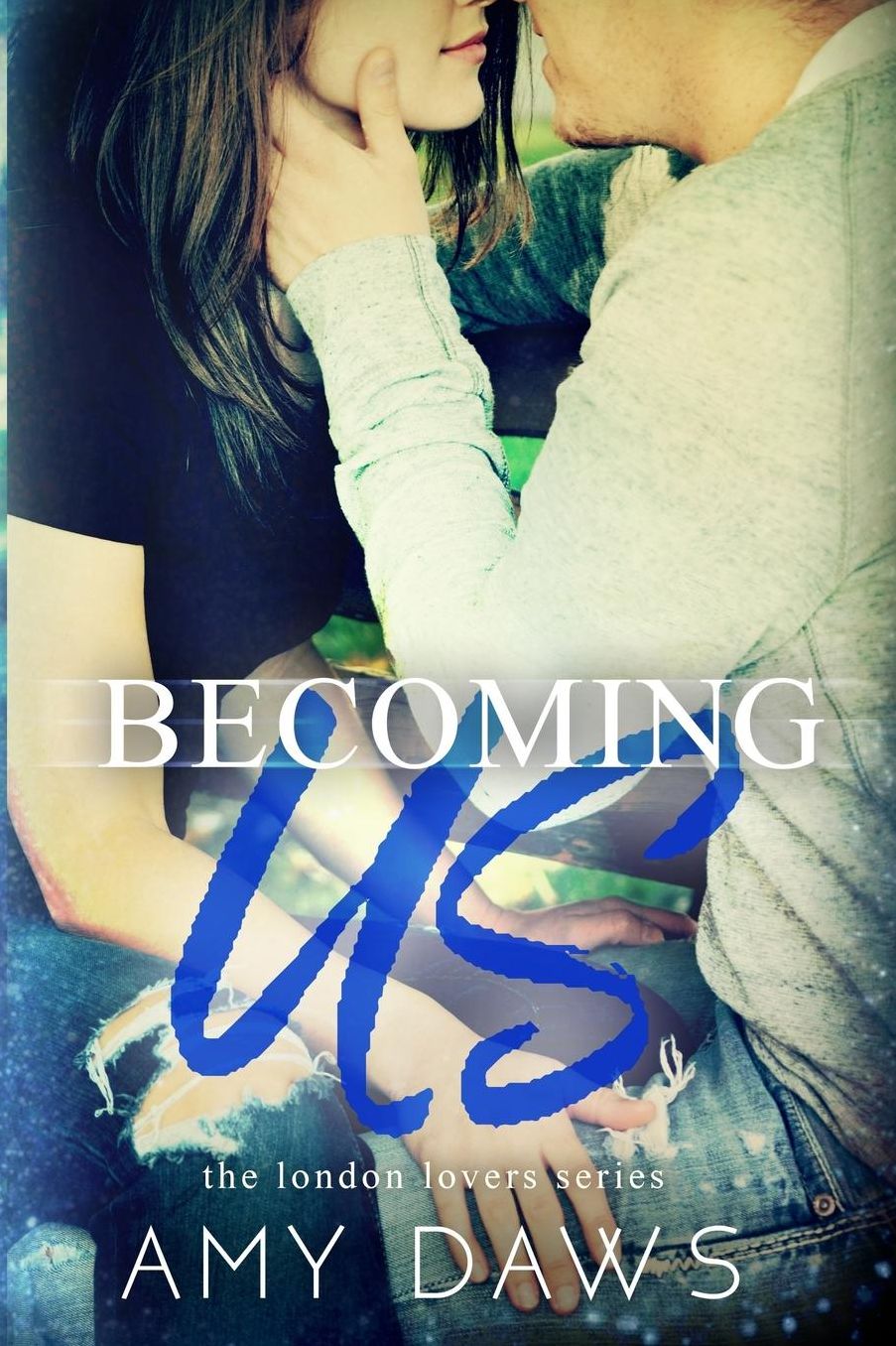 Becoming Us (London Lovers Series, #1)
