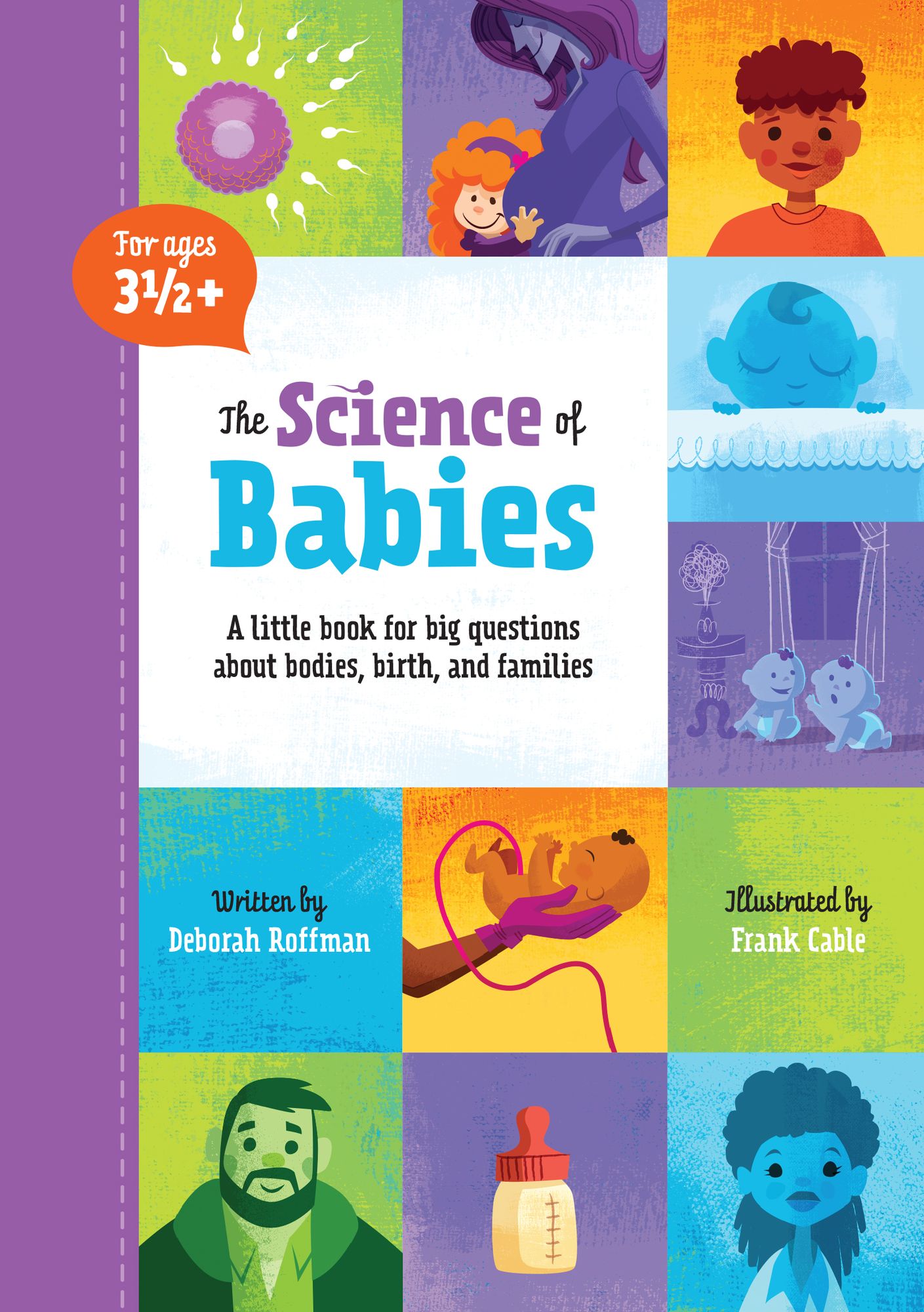 The Science of Babies: A little book for big questions about bodies, birth and families