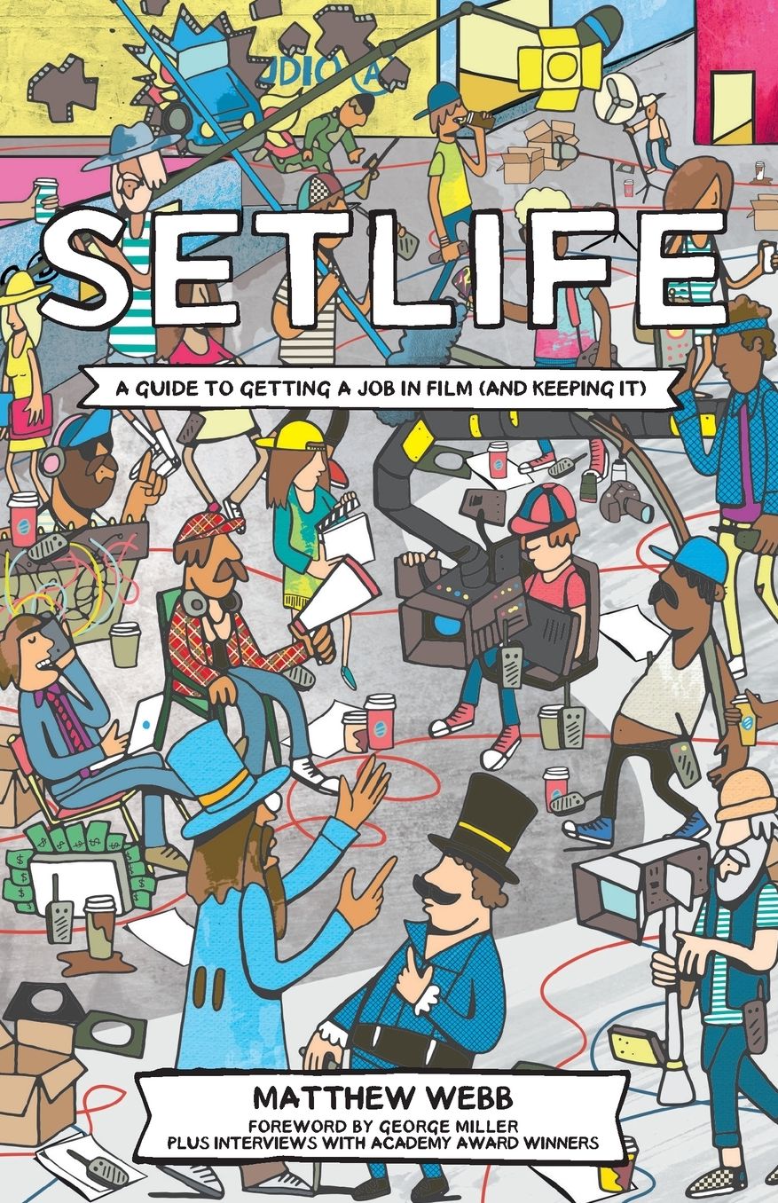 Setlife: A Guide To Getting A Job In Film (And Keeping It)