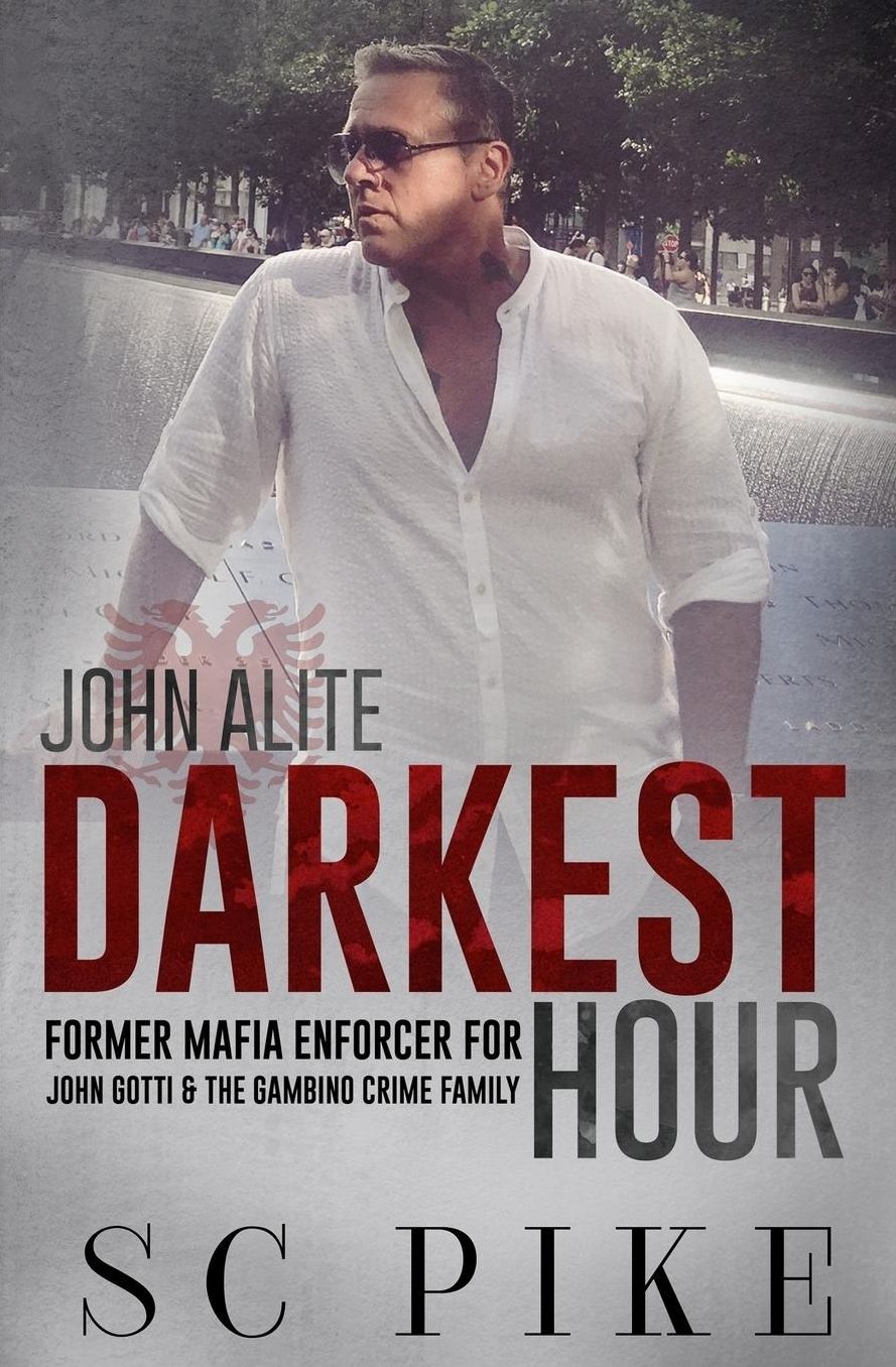 Darkest Hour - John Alite: Former Mafia Enforcer for John Gotti and the Gambino Crime Family
