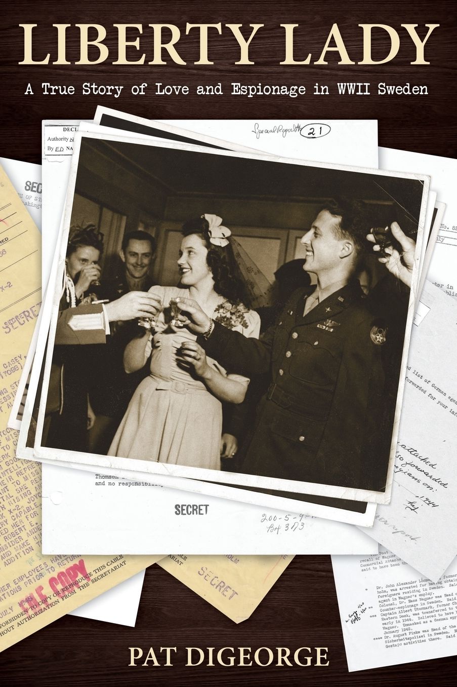 Liberty Lady: A True Story of Love and Espionage in WWII Sweden