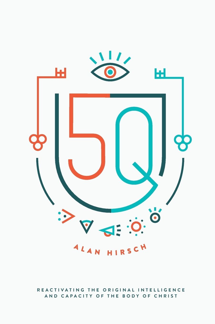 5Q: Reactivating the Original Intelligence and Capacity of the Body of Christ