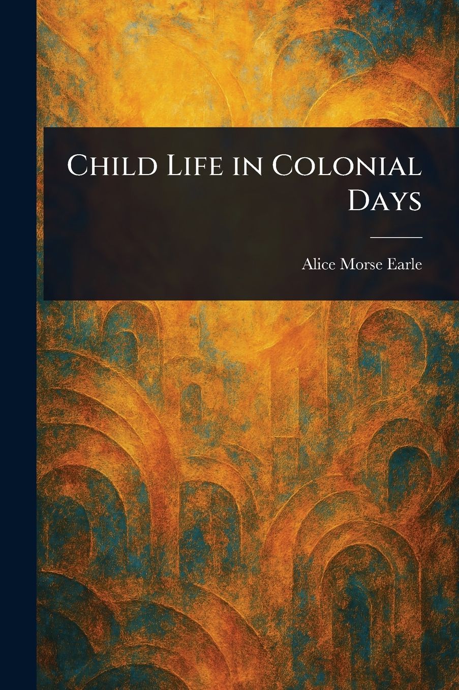 Child Life in Colonial Days