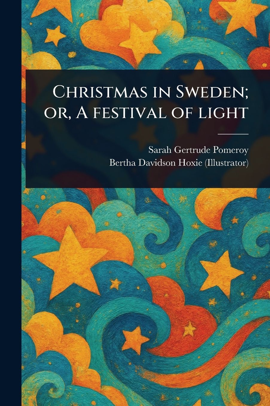 Christmas in Sweden; or, A Festival of Light