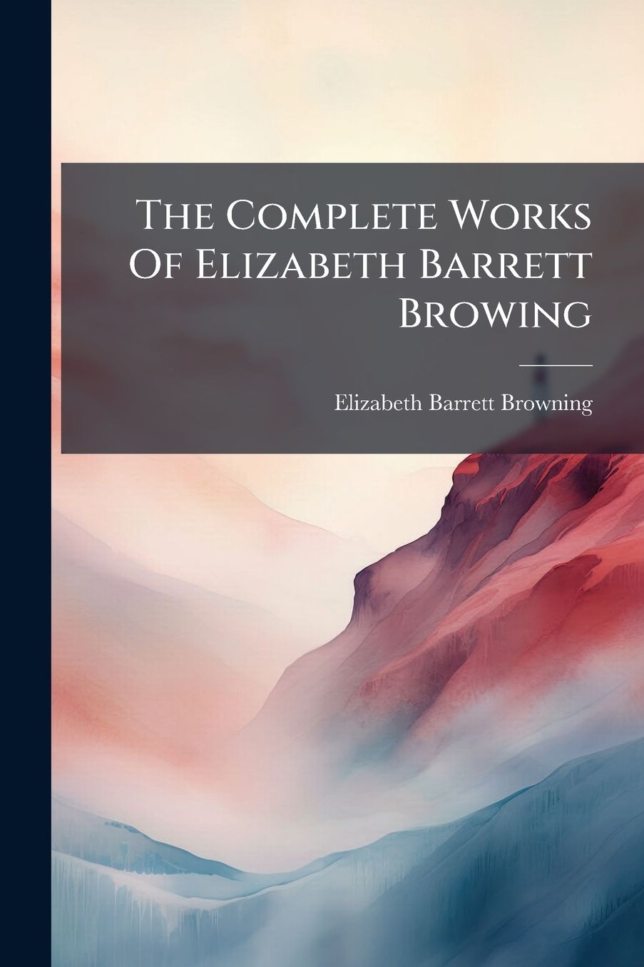 The Complete Works Of Elizabeth Barrett Browing
