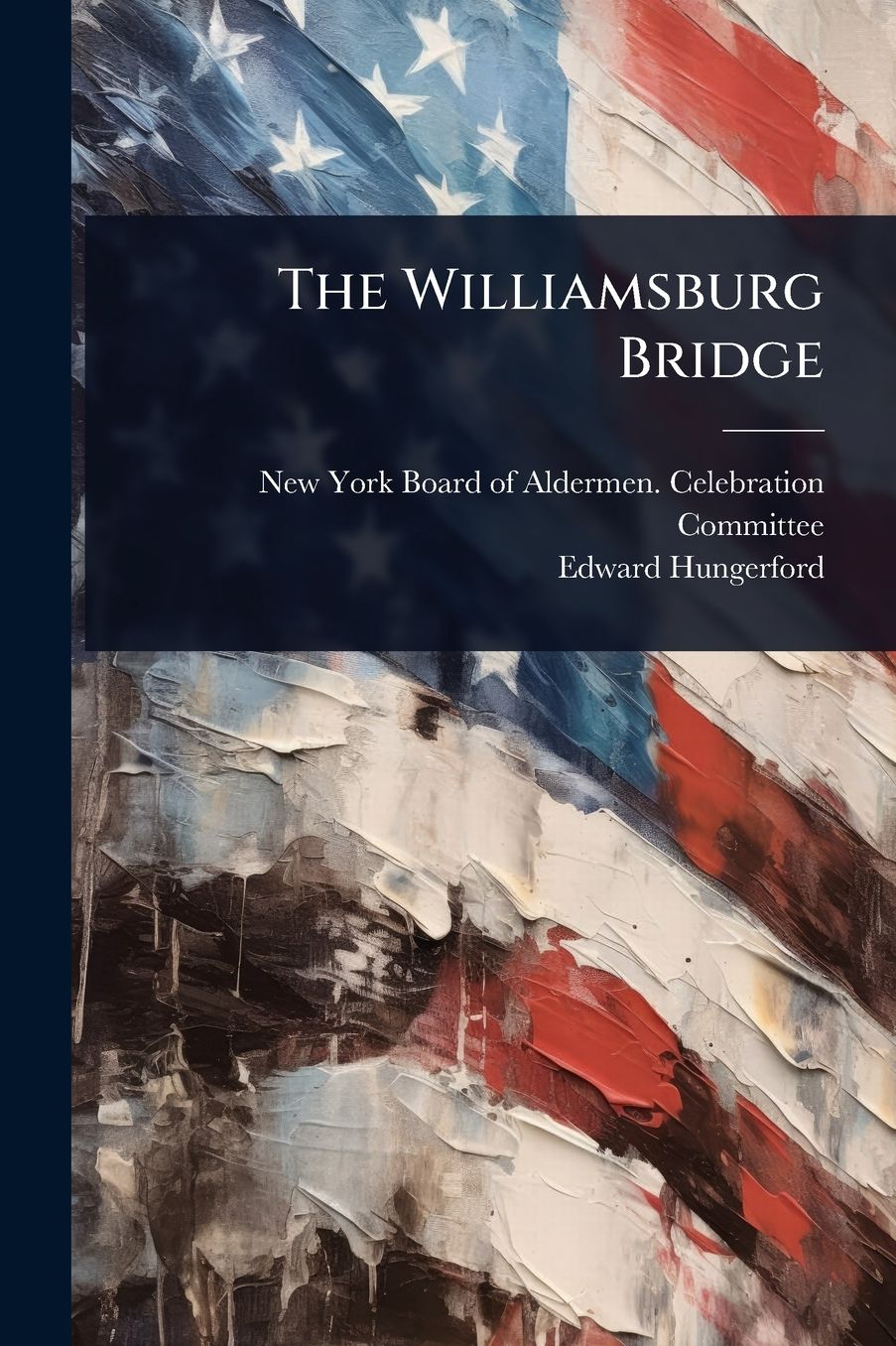 The Williamsburg Bridge