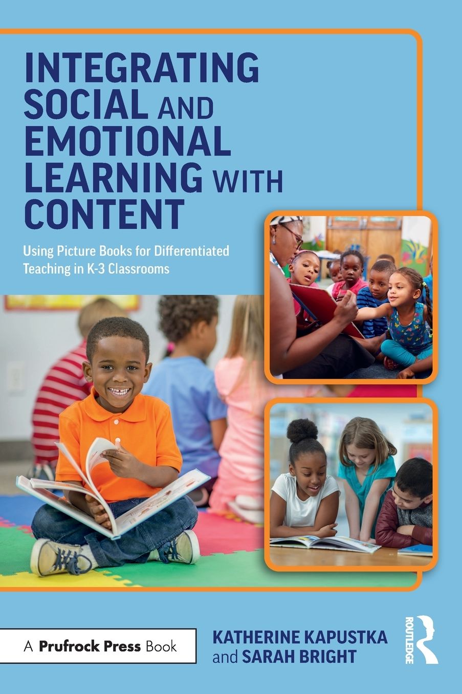 Integrating Social and Emotional Learning with Content: Using Picture Books for Differentiated Teaching in K-3 Classrooms