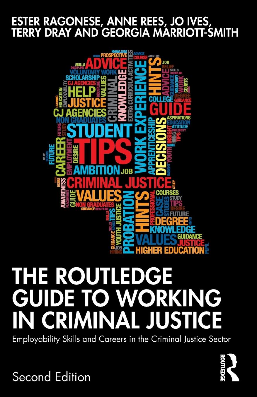 The Routledge Guide to Working in Criminal Justice: Employability Skills and Careers in the Criminal Justice Sector