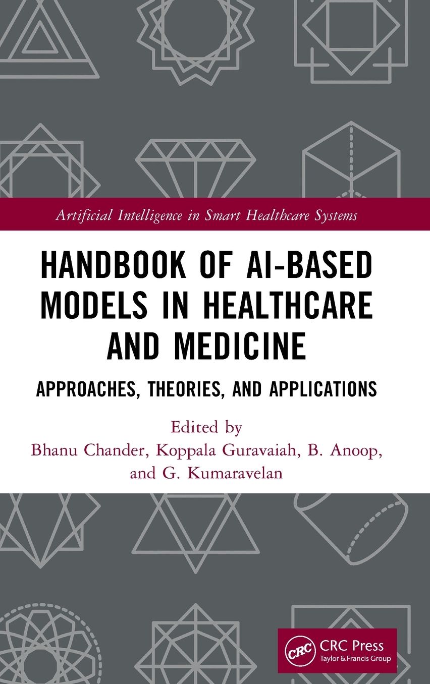 Handbook of AI-Based Models in Healthcare and Medicine: Approaches, Theories, and Applications