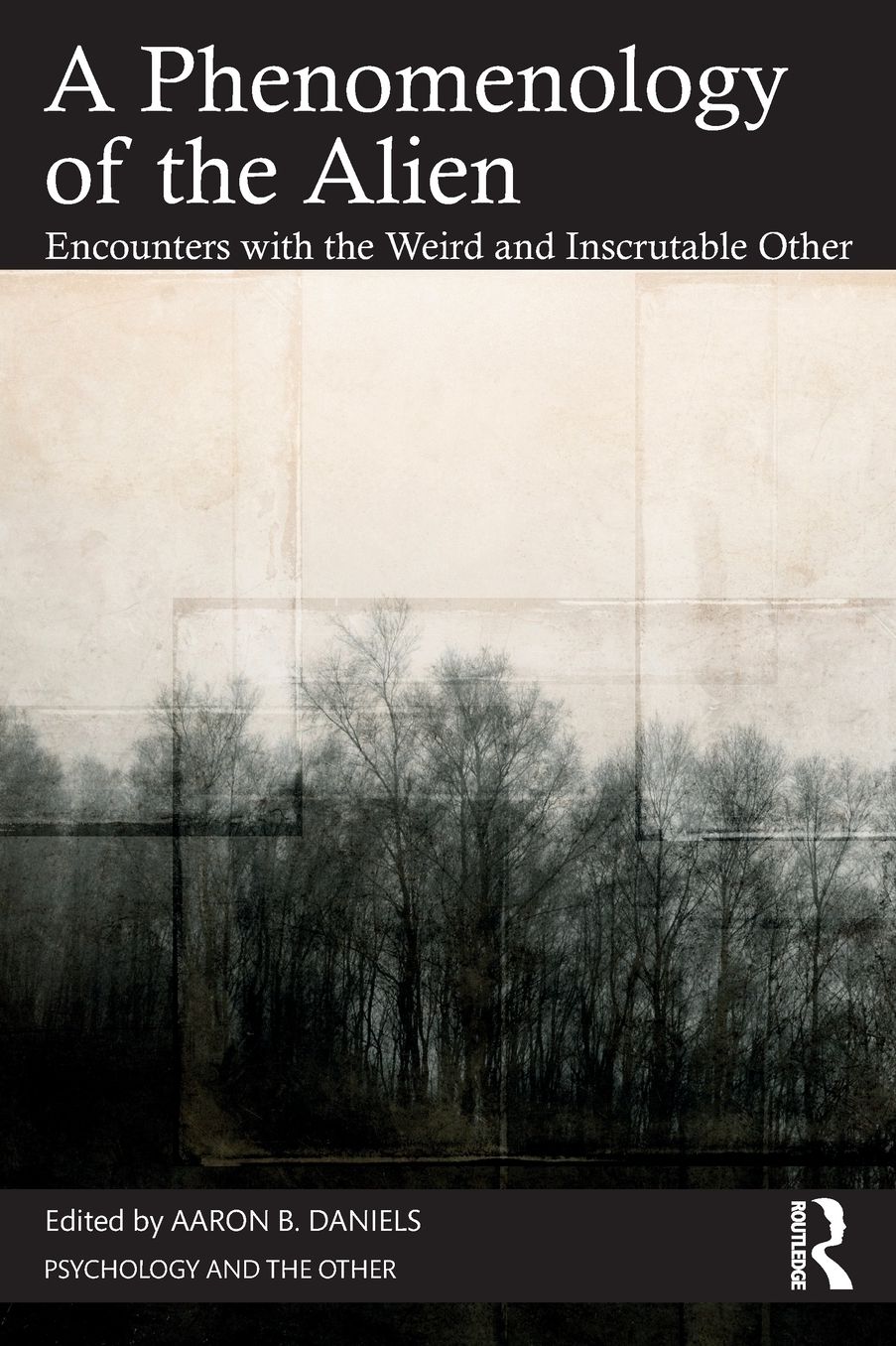 A Phenomenology of the Alien: Encounters with the Weird and Inscrutable Other