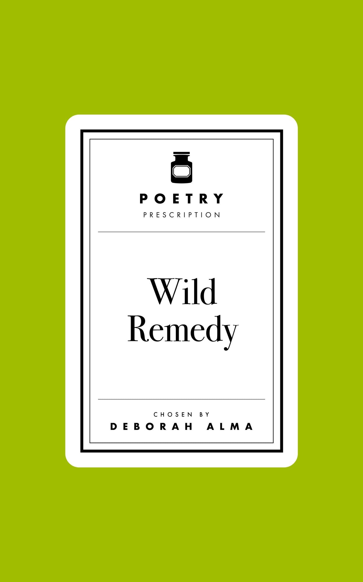 Poetry Prescription: Wild Remedy