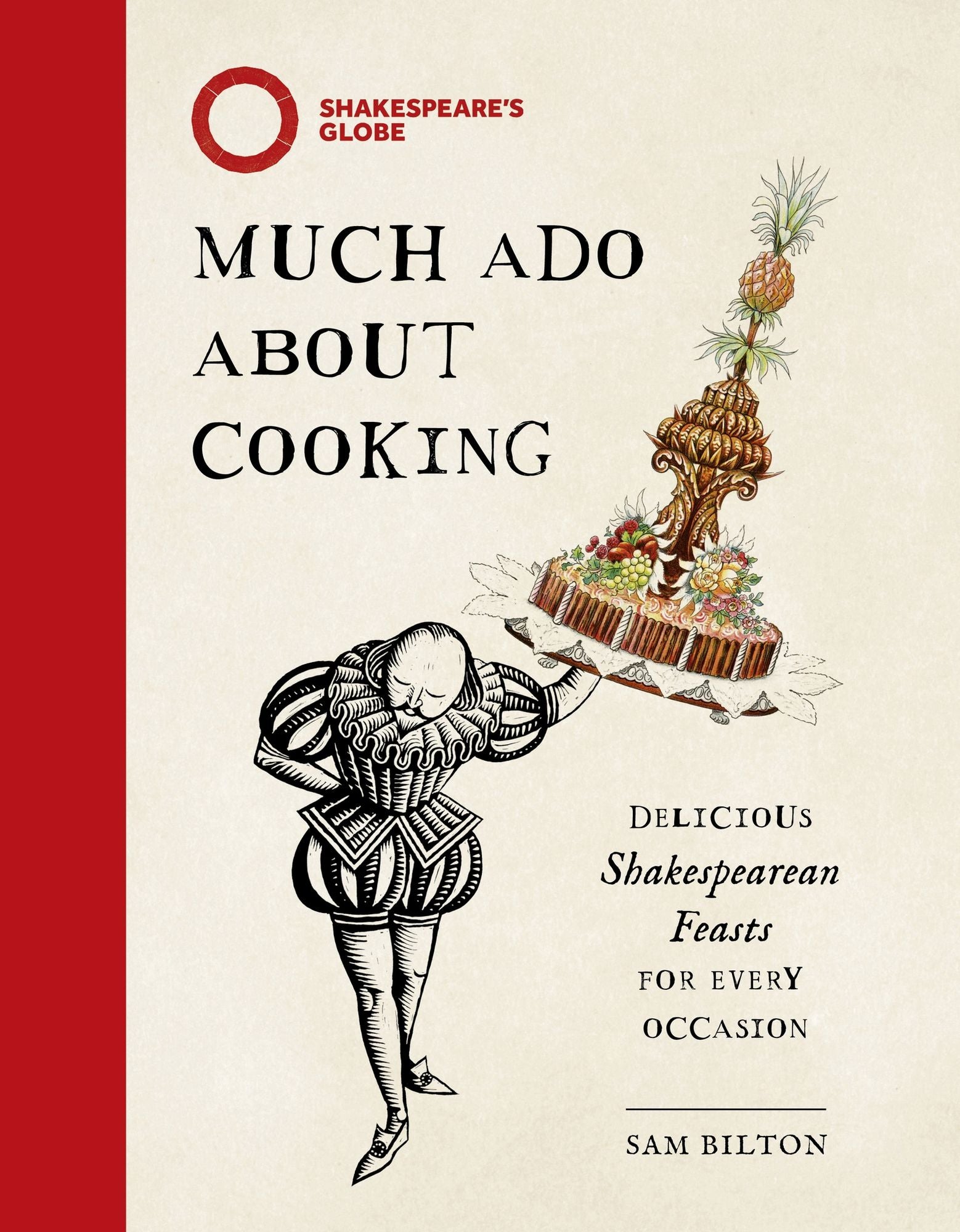 Much Ado About Cooking: Delicious Shakespearean Feasts for Every Occasion