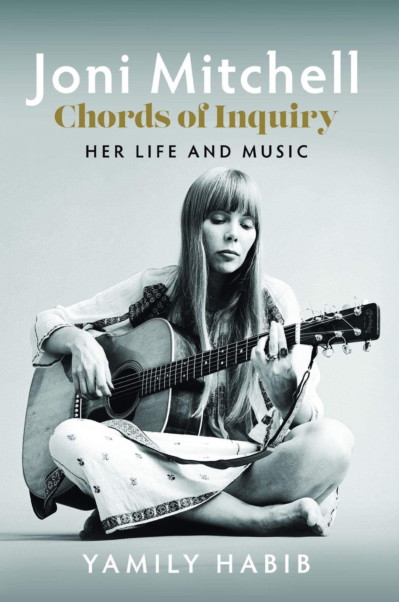 Joni Mitchell - Chords of Inquiry: Her Life and Music