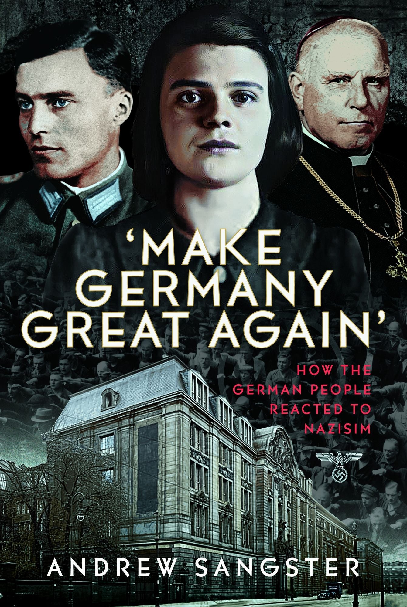 Make Germany Great Again': How the German People Reacted to Nazisim