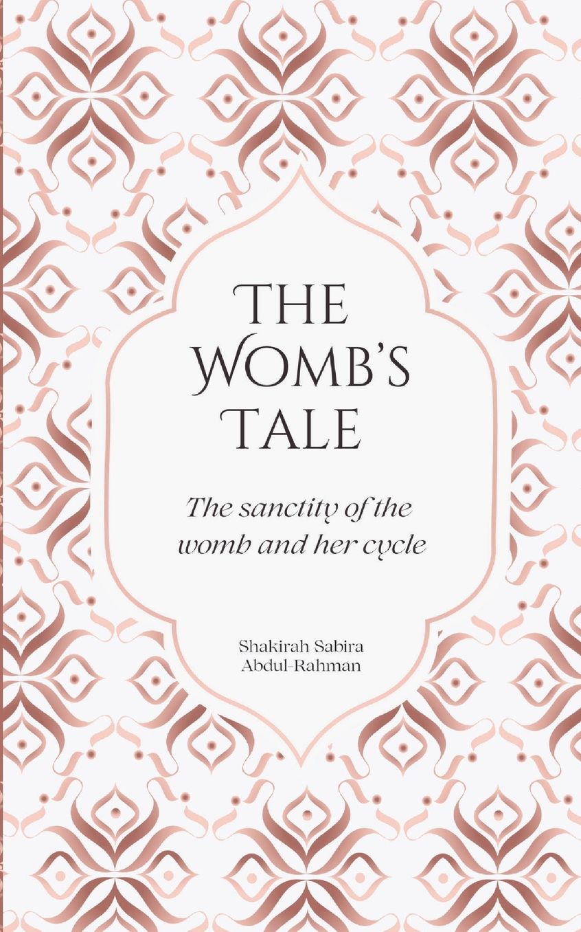 The Womb's Tale: The sanctity of the womb & her cycle