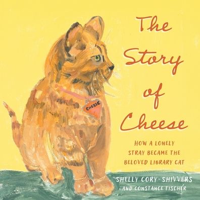 The Story of Cheese: How a Lonely Stray Became the Beloved Library Cat
