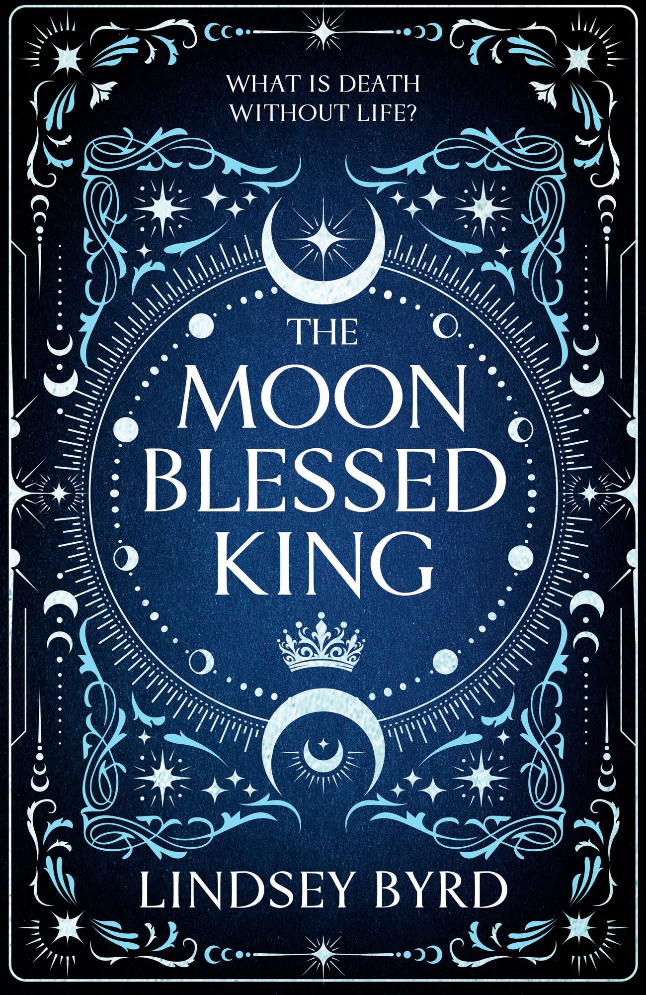 The Moon Blessed King: Book Two of A Tale of Two Crowns Duology