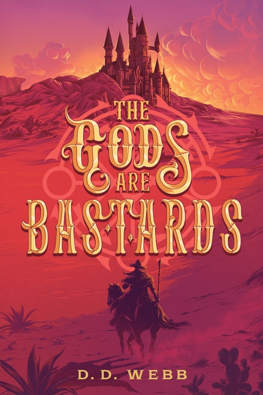 The Gods Are Bastards: A High Fantasy Western