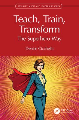 Teach, Train, Transform: The Superhero Way