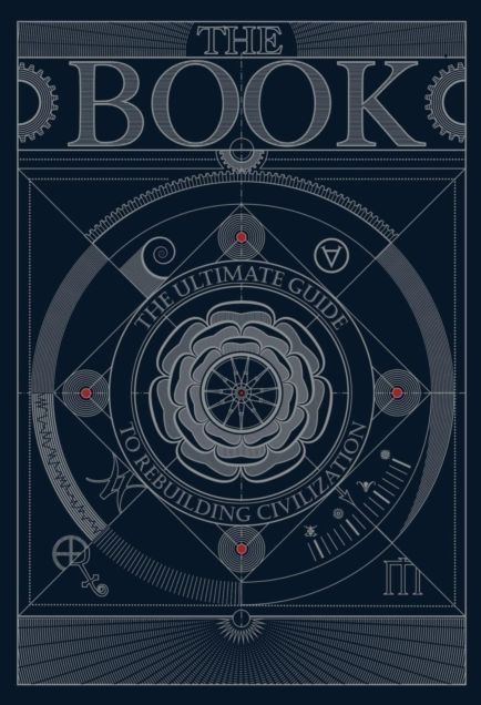 The BOOK:The Ultimate Guide to Rebuilding a Civilization