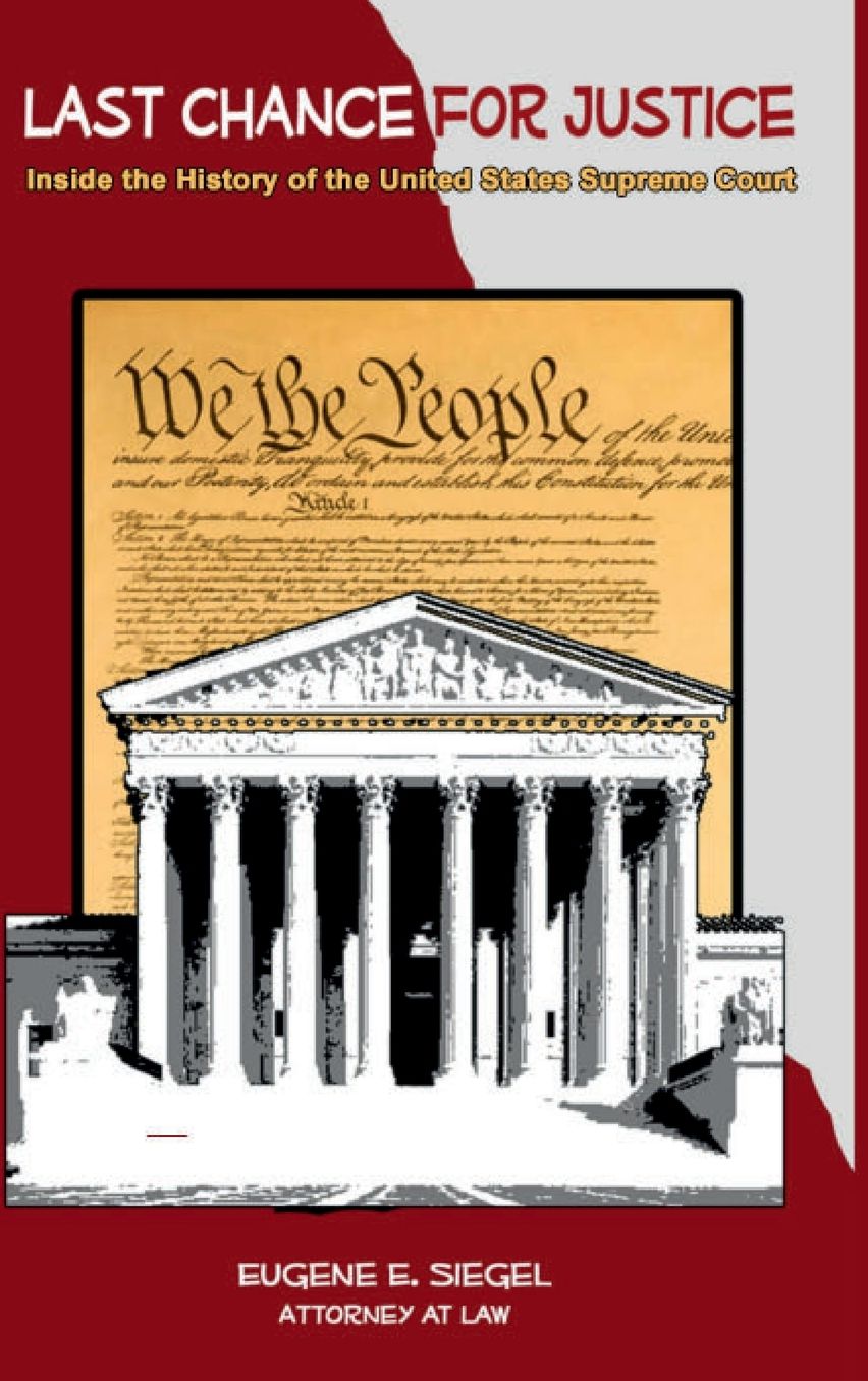 LAST CHANCE FOR JUSTICE: Inside the History of the United States Supreme Court