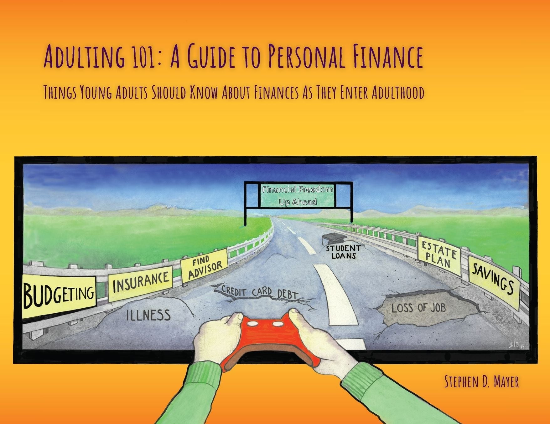 Adulting 101: A Guide to Personal Finance: Things Young Adults Should Know About Finances As They Enter Adulthood