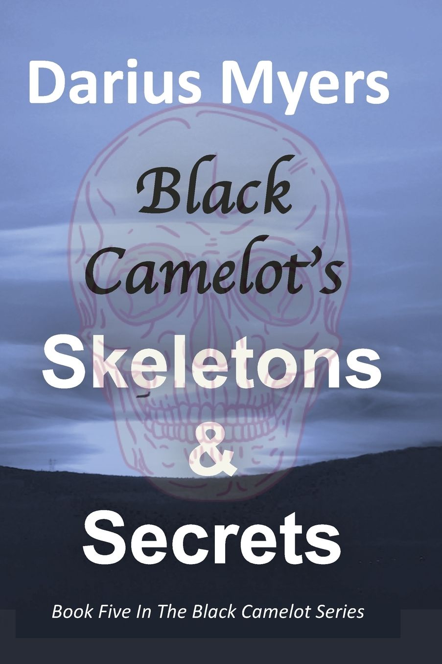 Black Camelot's Skeletons & Secrets