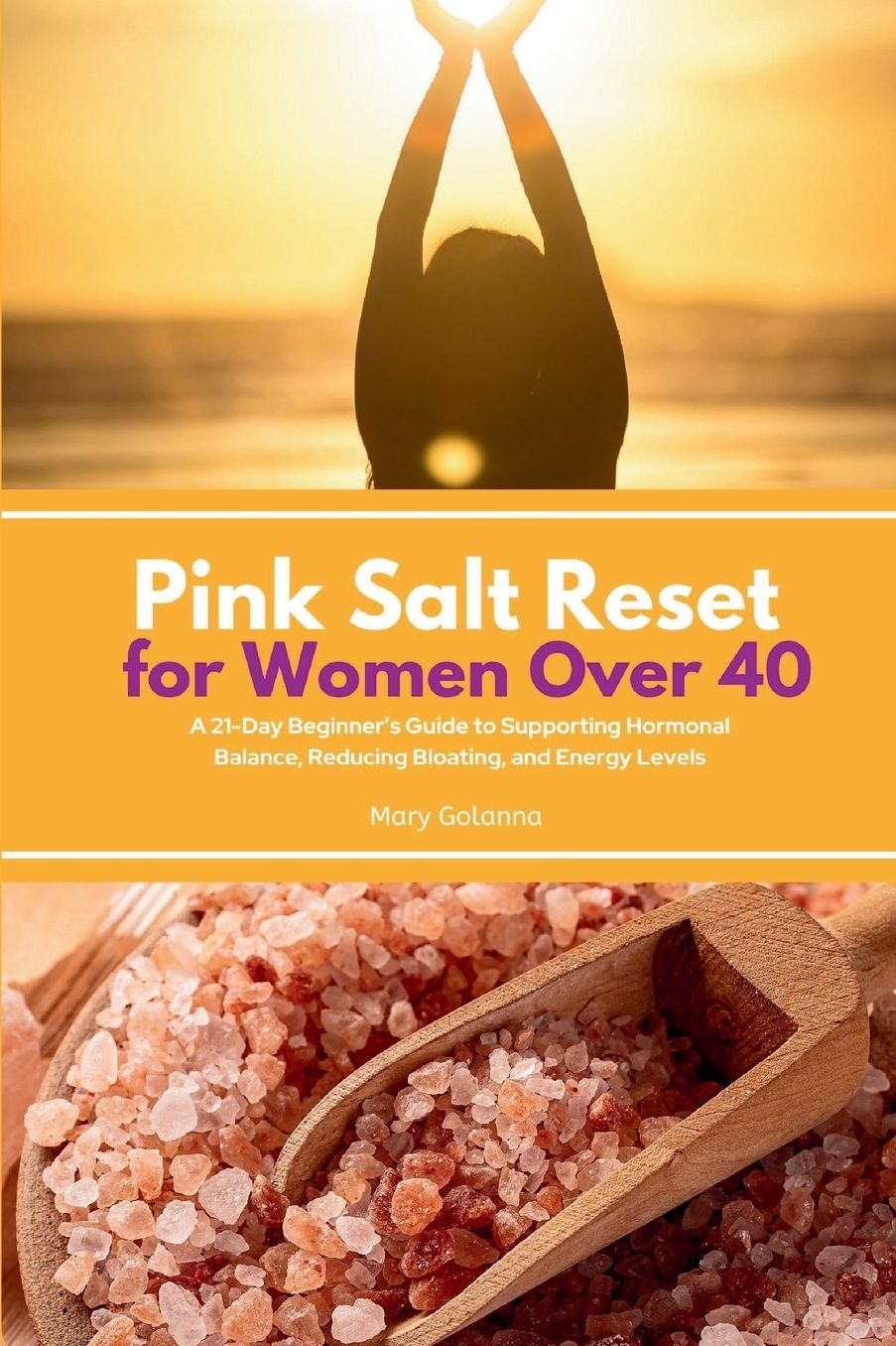 Pink Salt Reset for Women Over 40: A 21-Day Beginner's Guide to Supporting Hormonal Balance, Reducing Bloating, and Energy Levels