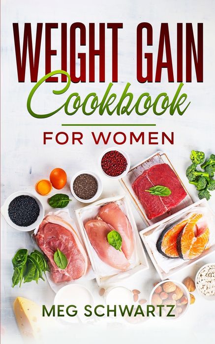 Weight Gain Cookbook for Women