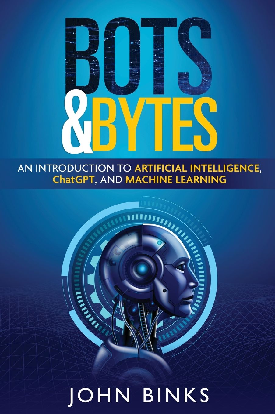 Bots & Bytes: An Introduction to Artificial Intelligence, ChatGPT, and Machine Learning