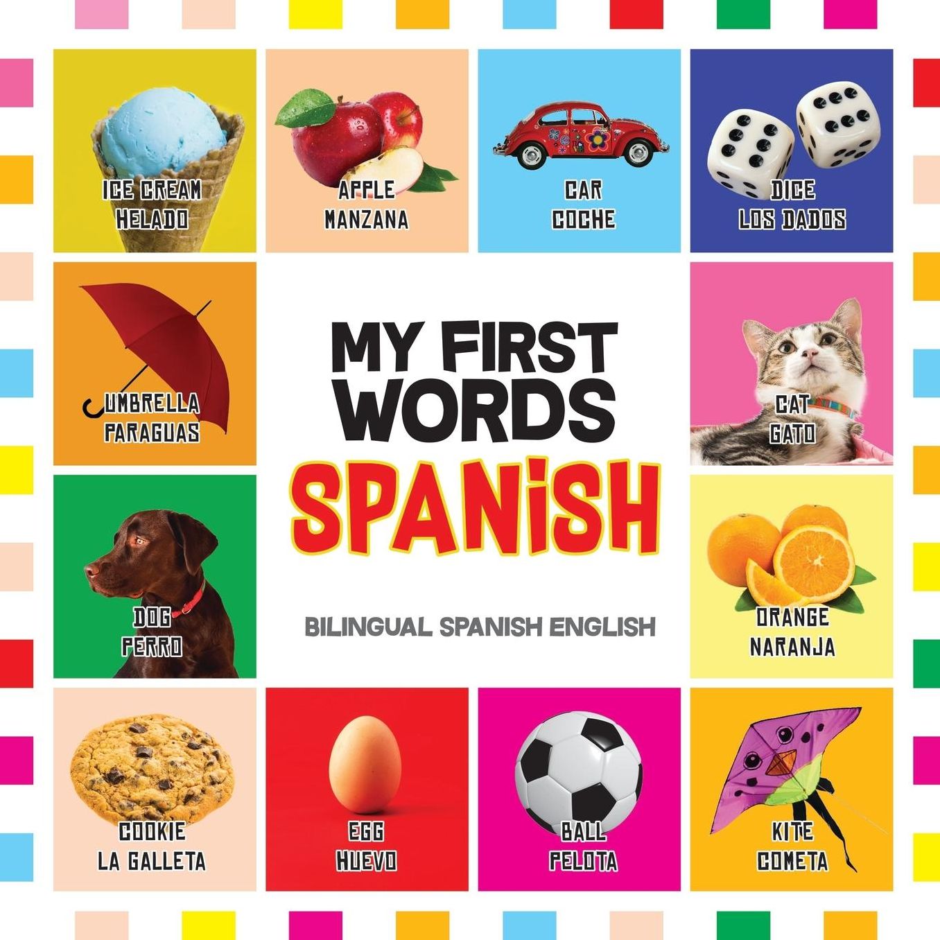 My First Words Spanish: Mis primeras palabras en Espa�ol - Bilingual children's books Spanish English, Spanish for Toddlers