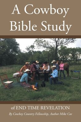 A Cowboy Bible Study: of END TIME REVELATION