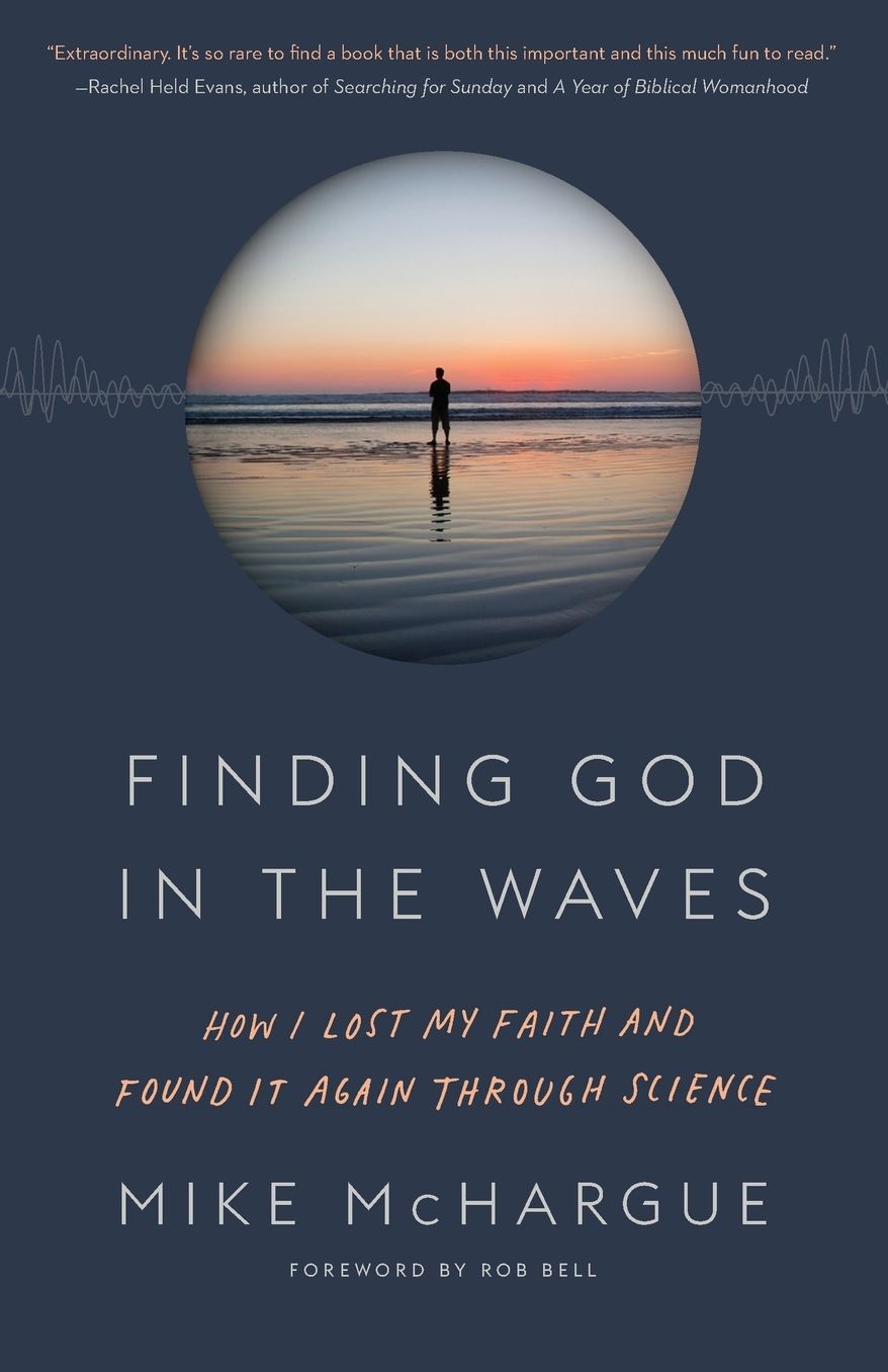 Finding God in the Waves: How I Lost My Faith and Found It Again Through Science