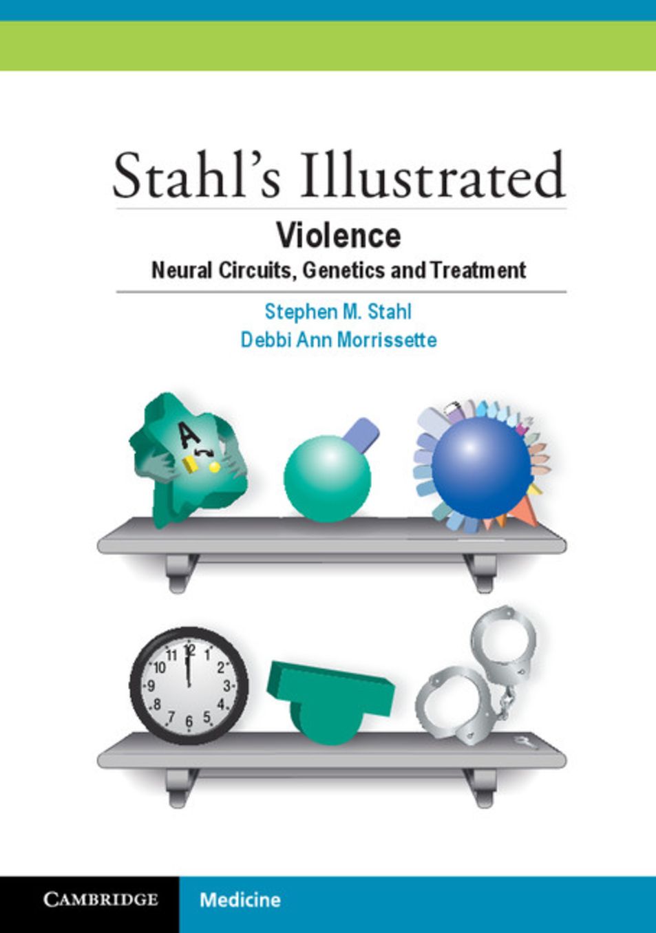 Stahl's Illustrated Violence: Neural Circuits, Genetics and Treatment
