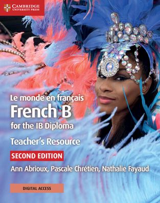 Le monde en français Teacher's Resource with Digital Access 2Ed: French B for the IB Diploma