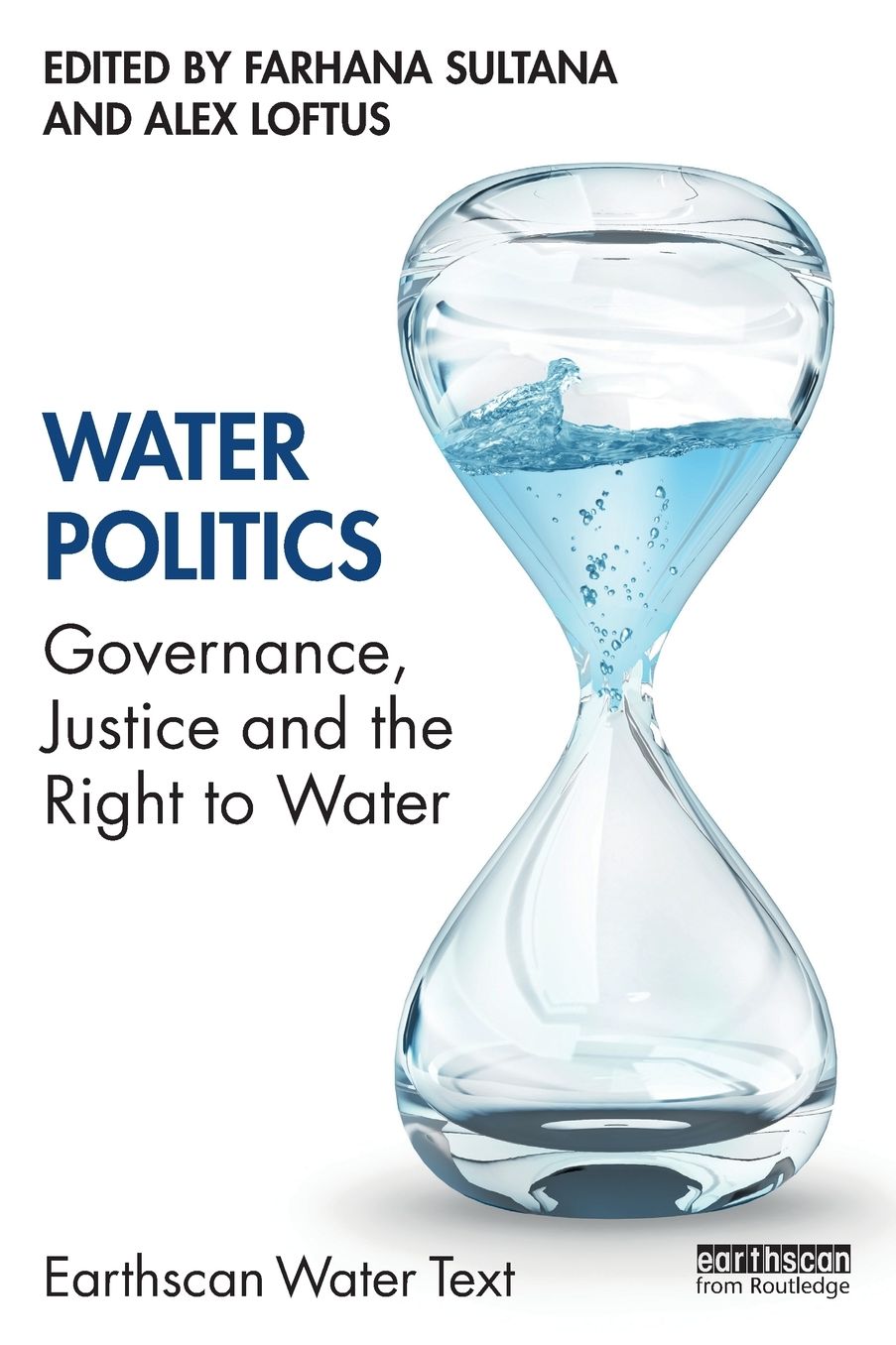 Water Politics: Governance, Justice and the Right to Water