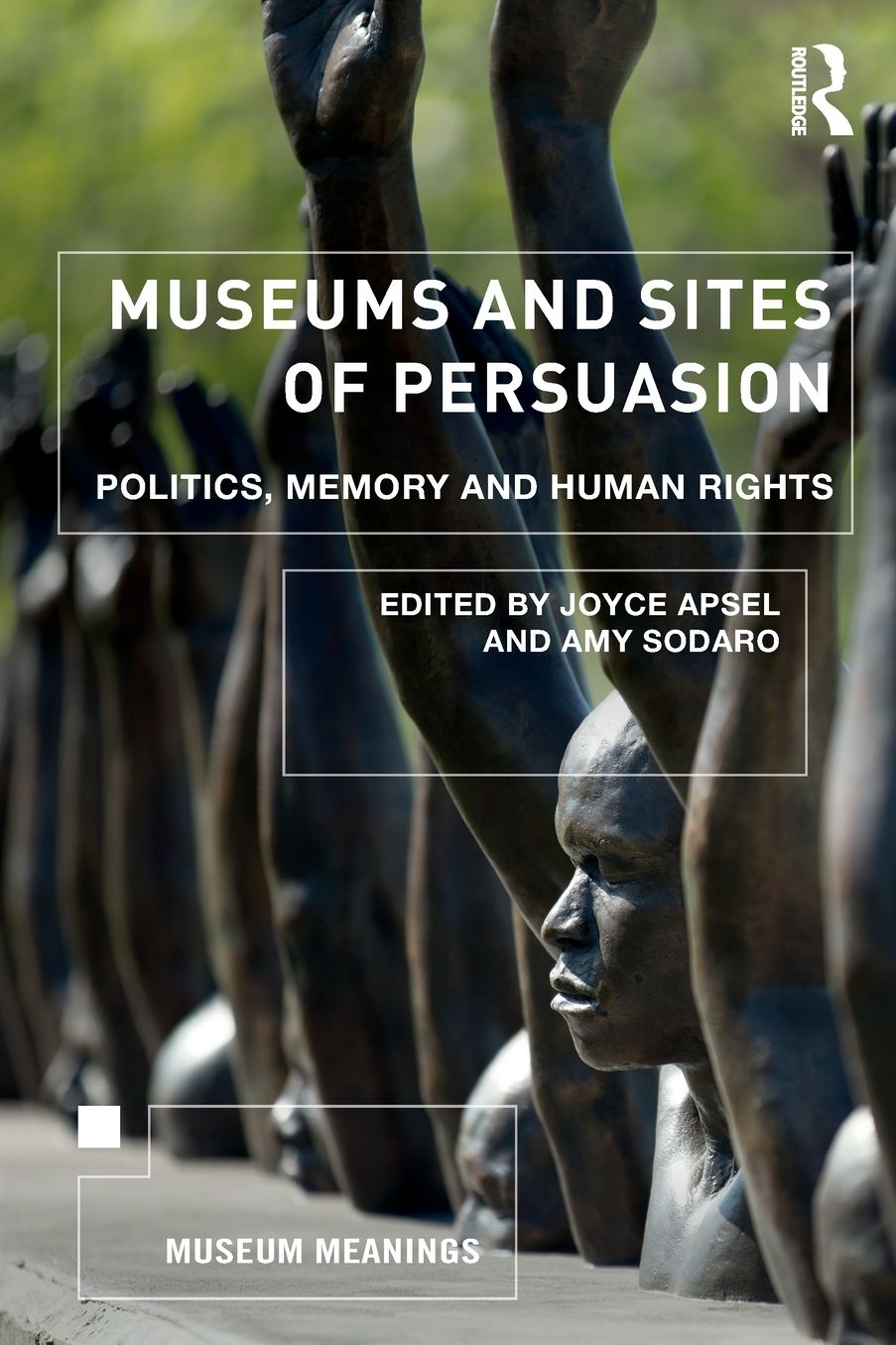 Museums and Sites of Persuasion: Politics, Memory and Human Rights
