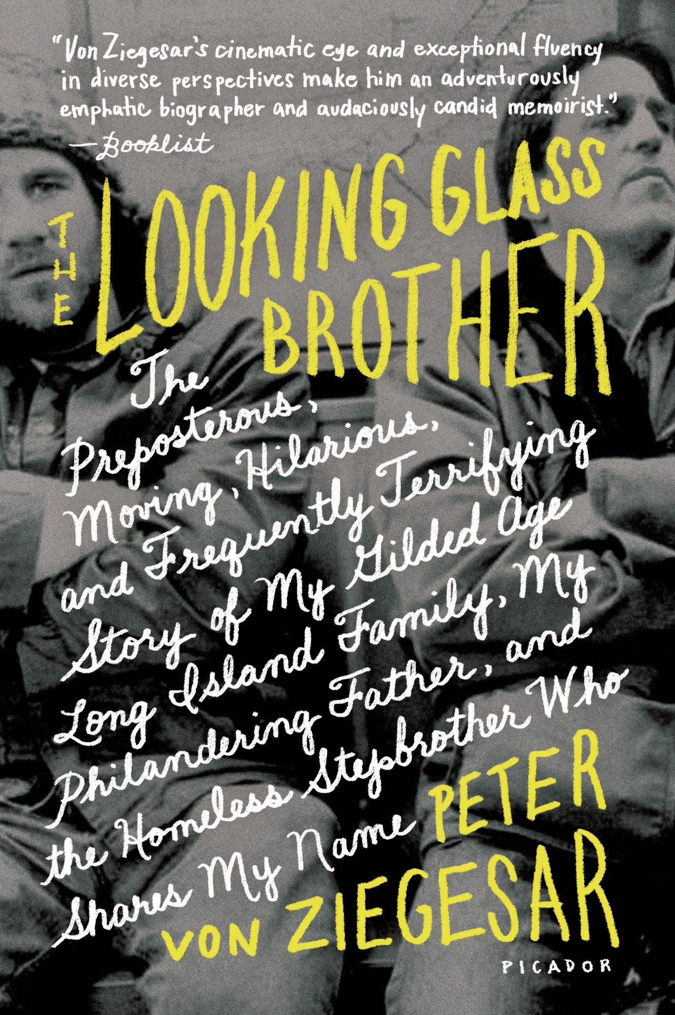The Looking Glass Brother: The Preposterous, Moving, Hilarious, and Frequently Terrifying Story of My Gilded Age Long Island Family, My Philandering Father, and the Homeless Stepbrother Who Shares My Name